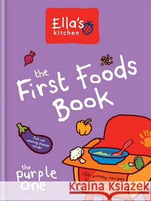 Ella's Kitchen: The First Foods Book: The Purple One  Ella's Kitchen 9780600629252 Hamlyn