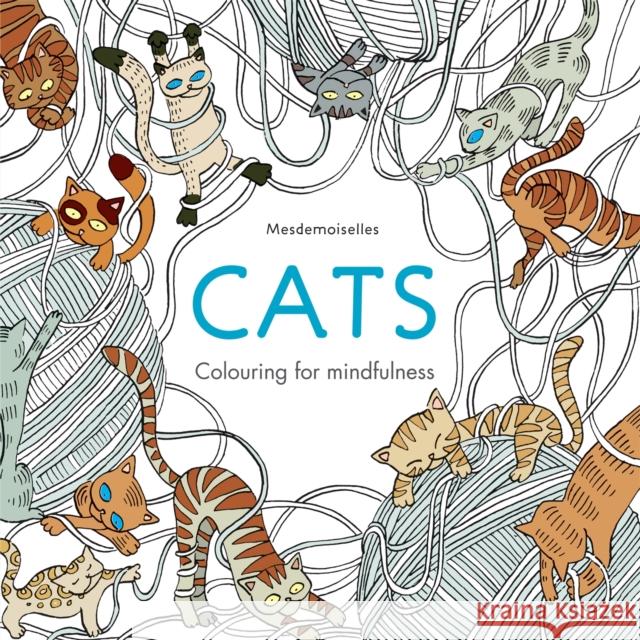 Cats: Colouring for Mindfulness  Hamlyn 9780600633020 Octopus Publishing Group