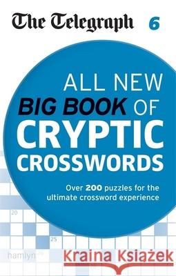 The Telegraph: All New Big Book of Cryptic Crosswords 6 Telegraph Media Group Ltd 9780600633143 Octopus Publishing Group