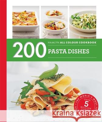 Hamlyn All Colour Cookery: 200 Pasta Dishes: Hamlyn All Colour Cookbook Marina Filippelli 9780600633341