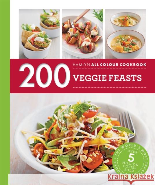 Hamlyn All Colour Cookery: 200 Veggie Feasts: Hamlyn All Colour Cookbook Louise Pickford 9780600633372