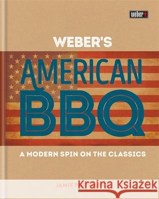 Weber's American Barbecue Jamie Purviance 9780600634133