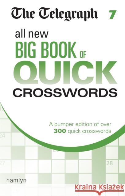 The Telegraph All New Big Book of Quick Crosswords 7 The Telegraph Media Group 9780600634423