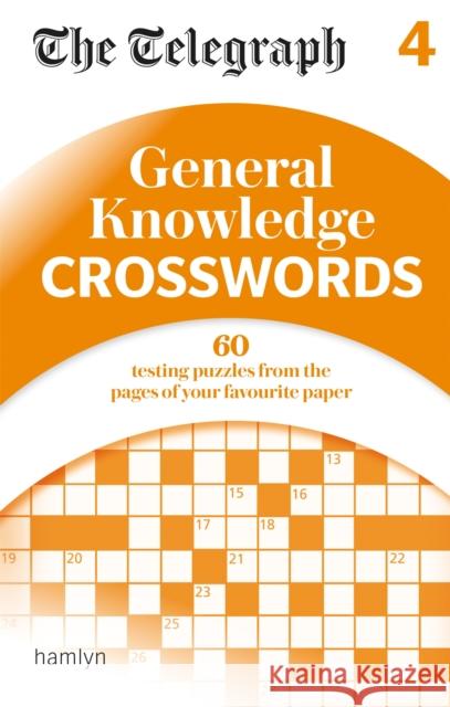 The Telegraph: General Knowledge Crosswords 4 The Telegraph Media Group 9780600635291 Octopus Publishing Group