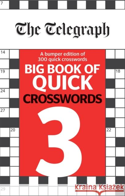 The Telegraph Big Book of Quick Crosswords 3 THE TELEGRAPH MEDIA GROUP 9780600635543 Octopus Publishing Group