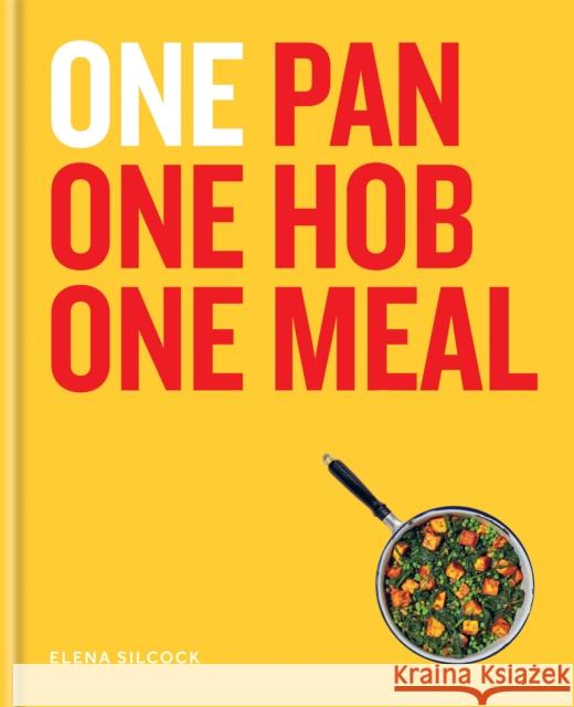 ONE: One Pan, One Hob, One Meal Elena Silcock 9780600637042 Octopus Publishing Group