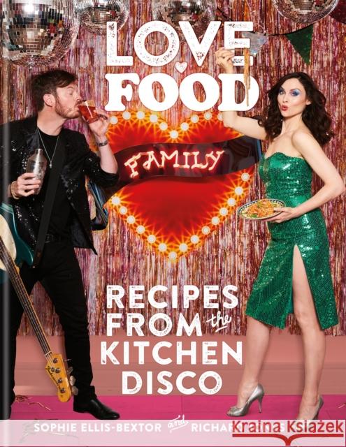 Love. Food. Family: Recipes from the Kitchen Disco Richard Jones 9780600637295