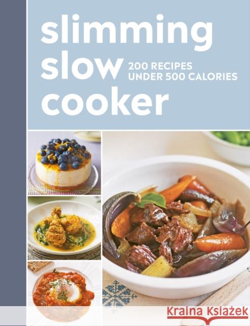 Slimming Slow Cooker: 200 Recipes Under 500 Calories Hamlyn 9780600637721 Octopus Publishing Group