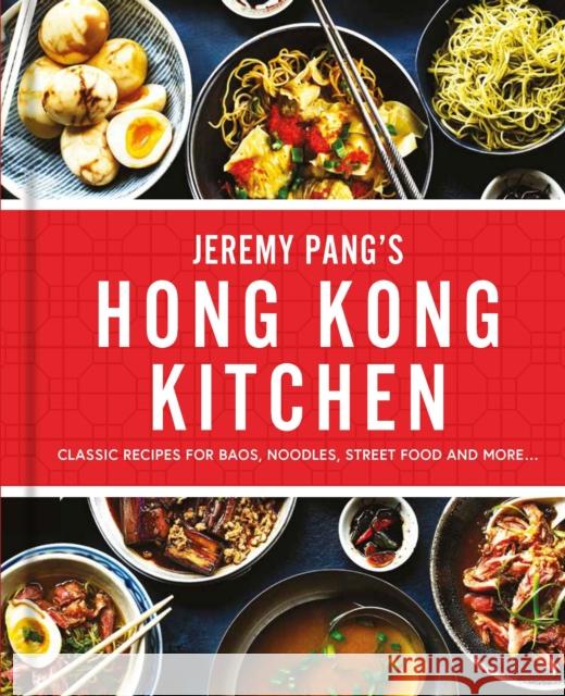 Hong Kong Kitchen Jeremy Pang 9780600639121 Octopus Publishing Group