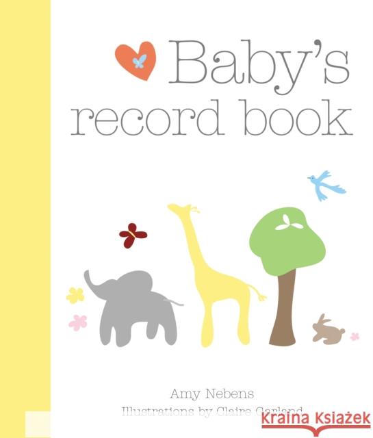 Baby's Record Book Amy Nebens 9780600639268