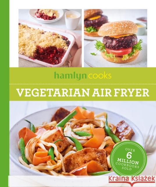 Hamlyn Cooks: Vegetarian Air Fryer Hamlyn 9780600639312 Octopus Publishing Group