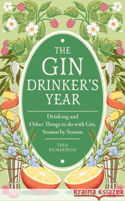 The Gin Drinker's Year Tara Richardson 9780600639954 Octopus Publishing Group