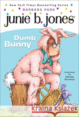 Dumb Bunny Barbara Park Denise Brunkus 9780606013321