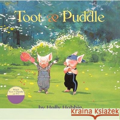 Toot and Puddle Holly Hobbie 9780606151108 Turtleback Books