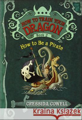 How to Be a Pirate Cressida Cowell 9780606170093 Turtleback Books