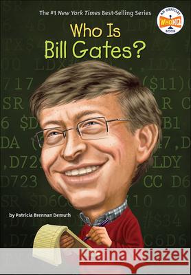 Who Is Bill Gates? Patricia Brennan Demuth Ted Hammond 9780606300384 