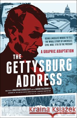 Gettysburg Address: A Graphic Adaptation Hennessey, Jonathan 9780606317818 Turtleback Books