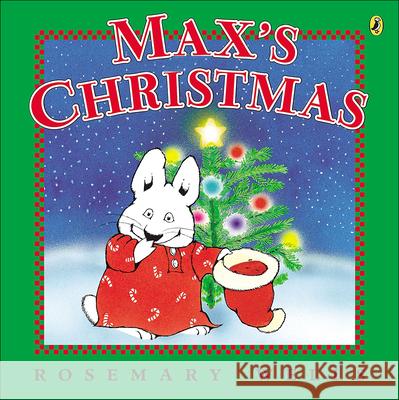 Max's Christmas Rosemary Wells 9780606321396