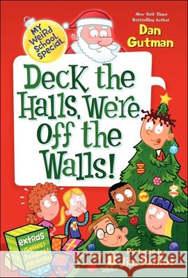 Deck the Halls, We're Off the Walls! Dan Gutman Jim Paillot 9780606321655