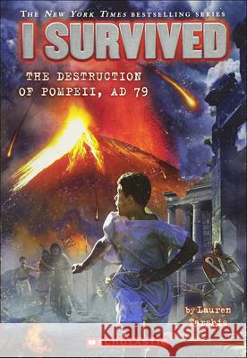 I Survived the Destruction of Pompeii, 79 A.D. Lauren Tarshis 9780606360678 Turtleback Books