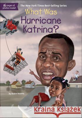What Was Hurricane Katrina? Robin Michal Koontz John Hinderliter Kevin McVeigh 9780606367622 Turtleback Books
