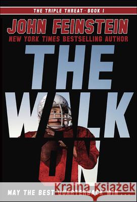 The Walk on (the Triple Threat, 1) John Feinstein 9780606377041 Turtleback Books