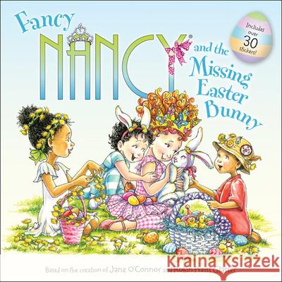Fancy Nancy and the Missing Easter Bunny Robin Preiss Glasser 9780606396189 Turtleback Books