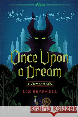 Once Upon a Dream: A Twisted Tale Liz Braswell 9780606399357