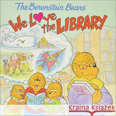We Love the Library Mike Berenstain Mike Berenstain 9780606404198 Turtleback Books