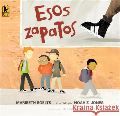 Esos Zapatos (Those Shoes) Maribeth Boelts Noah Z. Jones 9780606409162 Turtleback Books