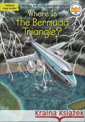 Where Is the Bermuda Triangle? Megan Stine Who Hq                                   Tim Foley 9780606413190 Turtleback Books