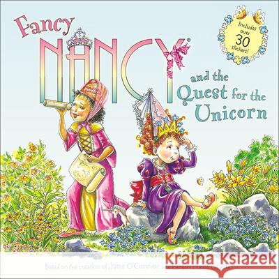 Fancy Nancy and the Quest for the Unicorn Jane O'Connor Robin Preiss Glasser 9780606413954 Turtleback Books