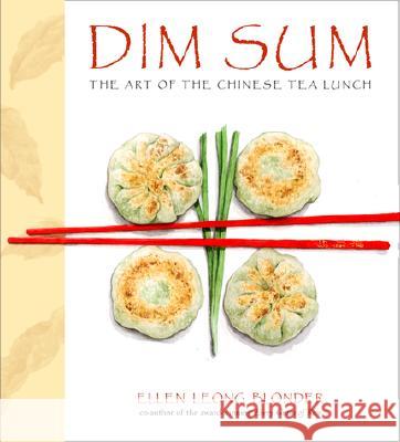 Dim Sum: The Art of Chinese Tea Lunch Ellen Leong Blonder 9780609608876 