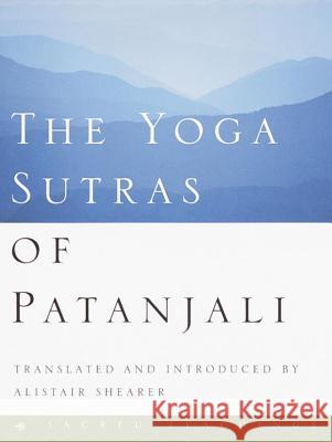 The Yoga Sutras of Patanjali Pataanjali                               Alistair Shearer Alistair Shearer 9780609609590 Bell Tower Book