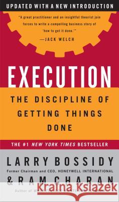 Execution: The Discipline of Getting Things Done Larry Bossidy Ram Charan Ram Charan 9780609610572 Crown Business