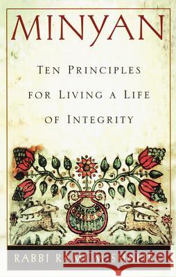 Minyan: Ten Principles for Living a Life of Integrity Shapiro, Rami 9780609800553 Bell Tower Book
