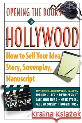 Opening the Doors to Hollywood: How to Sell Your Idea, Story, Screenplay, Manuscript Carlos D Howard Jay Smith 9780609801109 Three Rivers Press (CA)