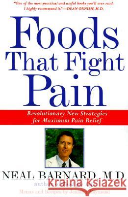 Foods That Fight Pain: Revolutionary New Strategies for Maximum Pain Relief Neal D. Barnard 9780609804360 