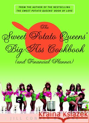 The Sweet Potato Queens' Big-Ass Cookbook (and Financial Planner) Three Rivers Press                       Jill Conner Browne 9780609808771