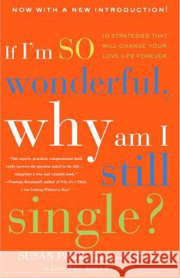 If I'm So Wonderful, Why Am I Still Single?: Ten Strategies That Will Change Your Love Life Forever Susan Page 9780609809099 Three Rivers Press (CA)