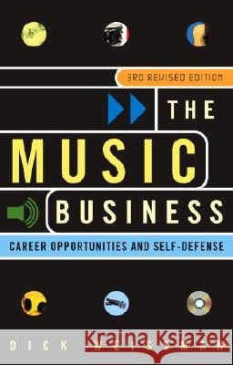 The Music Business: Career Opportunities and Self-Defense Dick Weissman 9780609810132 Three Rivers Press (CA)