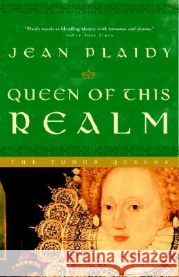 Queen of This Realm Jean Plaidy 9780609810200 Three Rivers Press (CA)