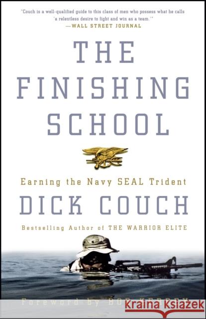 The Finishing School: Earning the Navy Seal Trident Dick Couch 9780609810460