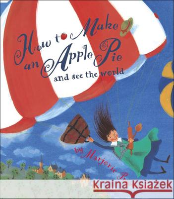 How to Make an Apple Pie and See the World Marjorie Priceman 9780613029414 Tandem Library