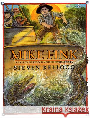 Mike Fink: A Tall Tale Steven Kellogg Steven Kellogg 9780613083454 Tandem Library