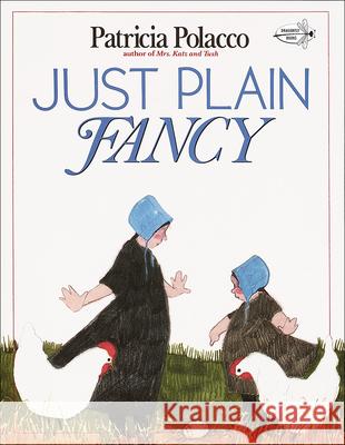 Just Plain Fancy Patricia Polacco 9780613108973 Tandem Library
