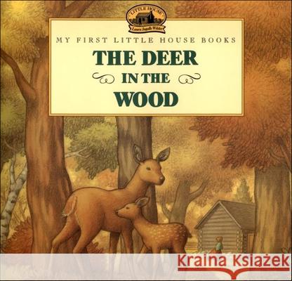 The Deer in the Wood Laura Ingalls Wilder Renee Graef 9780613114677 Tandem Library
