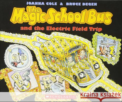 The Magic School Bus and the Electric Field Trip Joanna Cole Bruce Degen 9780613118217