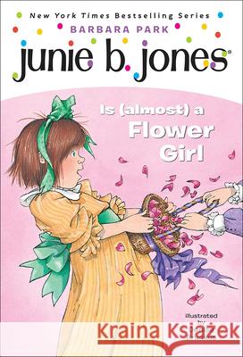 Junie B. Jones Is (Almost) a Flower Girl Barbara Park Denise Brunkus 9780613161381 Tandem Library