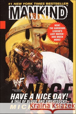 Mankind - Have a Nice Day Mick Foley 9780613335904